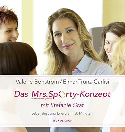 Beispielbild fr Das Mrs. Sporty-Konzept mit Stefanie Graf. Lebenslust und Energie in 30 Minuten. zum Verkauf von Steamhead Records & Books