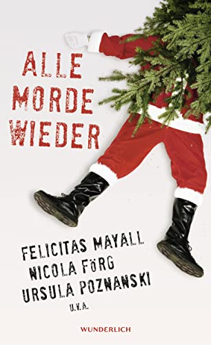 Alle Morde wieder: Weihnachtskrimis - Ursula Poznanski, Felicitas Mayall