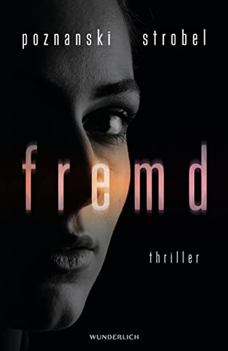 FREMD. Thriller - Poznanski, Ursula; Strobel, Arno; ;