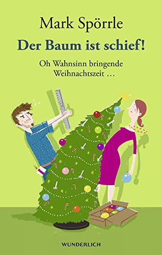 Stock image for Der Baum ist schief!: Oh Wahnsinn bringende Weihnachtszeit . for sale by medimops