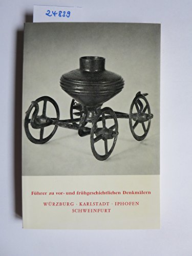 Imagen de archivo de Fhrer zu Vor- und Frhgeschichtlichen Denkmlern Bd. 27: Wrzburg, Karlstadt, Iphofen, Schweinfurt. a la venta por medimops