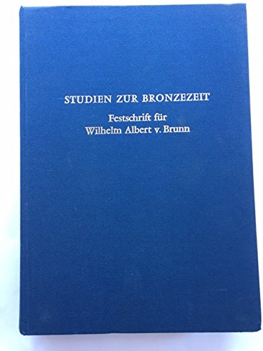 9783805301626: Studien zur Bronzezeit: Festschrift fr Wilhelm Albert v. Brunn