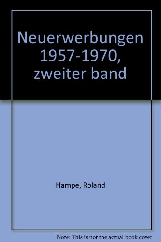Beispielbild fr Neuerwerbungen 1957-1970, zweiter band zum Verkauf von Zubal-Books, Since 1961