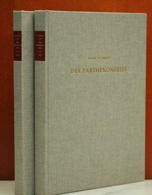 DER PARTHENONFRIES [2 VOLUMES] Katalog Und Untersuchung. Text & Tafeln