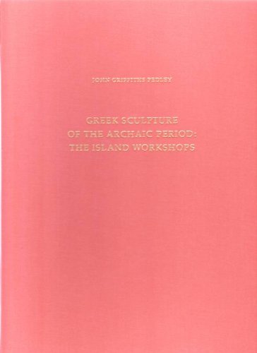 Greek Sculpture of the Archaic Period: The Island Workshops. Studien zur Architekturgeschichte de...