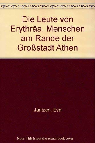 Stock image for Die Leute von Erythra. Menschen am Rande der Grostadt Athen for sale by Hylaila - Online-Antiquariat