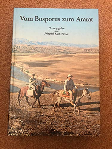 Vom Bosporus zum Ararat (Kulturgeschichte der Antiken Welt) - Friedrich Karl, Dörner