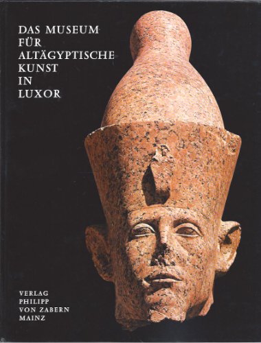 Beispielbild fr Das Museum fr altgyptische Kunst in Luxor. Katalog zum Verkauf von Versandantiquariat Felix Mcke