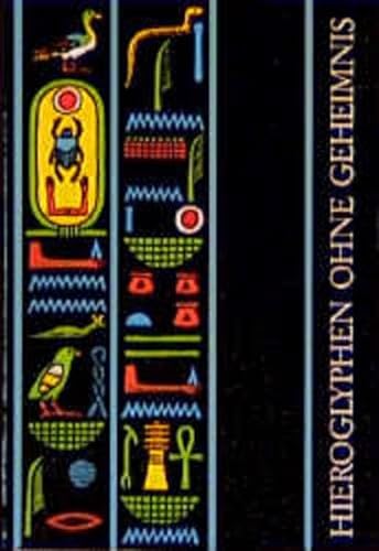 Hieroglyphen ohne Geheimnis: Eine Einführung in die altägyptische Schrift für Museumsbesucher und Ägyptentouristen - Zauzich, Karl-Theodor