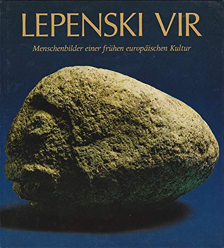 Lepenski Vir : Menschenbilder e. frühen europ. Kultur ; [d. Ausstellung wird in Zusammenarbeit mit d. National-Museum Belgrad u.d. Röm.-German. Museum Köln gezeigt in Köln, Röm.-German. Museum, 20. Januar - 15. März 1981 ; München, Prähistor. Staatssammlung, Museum für Vor- u. Frühgeschichte, 1. April - 31. Mai 1981]. Röm.-German. Museum, Köln ; Prähistor. Staatssammlung, München. [Red.: Jutta Meurers-Balke ; Hansgerd Hellenkemper] - Meurers-Balke, Jutta [Red.]