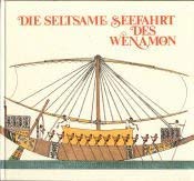 Imagen de archivo de Die seltsame Seefahrt des Wenamon. Ein altgyptischer Papyrus a la venta por Sigrun Wuertele buchgenie_de