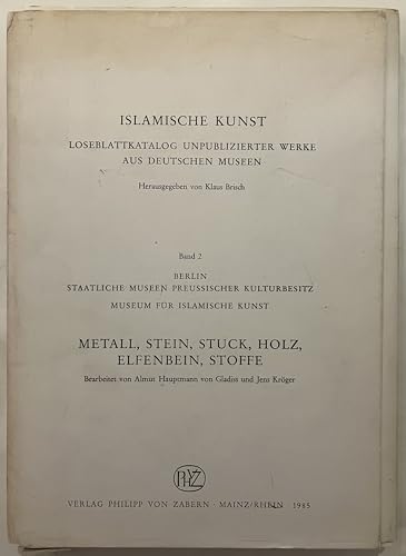 Metall, Stein, Stuck, Holz, Elfenbein, Stoffe (Islamische Kunst) (German Edition) (9783805305754) by Museum FuÌˆr Islamische Kunst (Berlin, Germany)