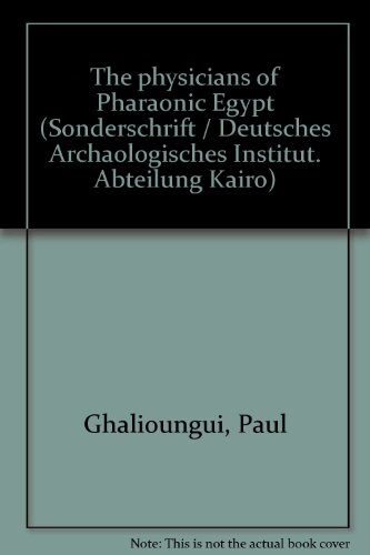 9783805306003: The physicians of Pharaonic Egypt (Sonderschrift / Deutsches Archaologisches Institut. Abteilung Kairo)