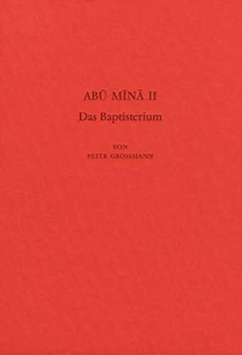 Abu Mina II : Das Baptisterium (Archaologische Veroffentlichungen, 54) - Peter Grossmann