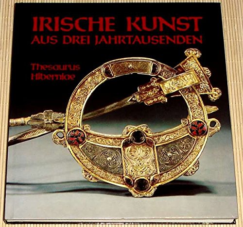 9783805307369: Irische Kunst aus drei Jahrtausenden: Thesaurus Hiberniae (German Edition)