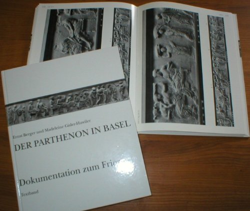 DER PARTHENON IN BASEL [2 VOLUME SET] Dokumentation Zum Fries. Textband & Tafelband