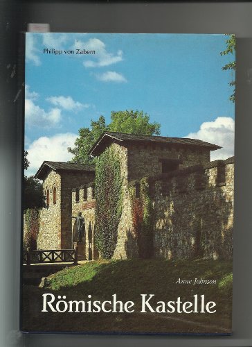 Römische Kastelle des 1. und 2. Jahrhunderts n. Chr. in Britannien und in den germanischen Provin...