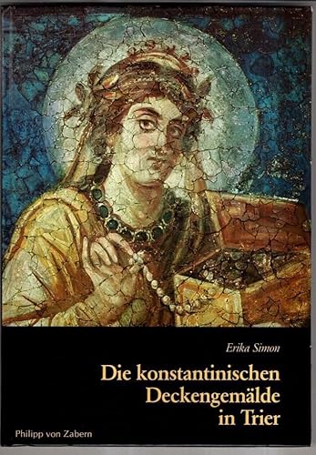 Stock image for Die konstantinischen Deckengema?lde in Trier (Kulturgeschichte der antiken Welt) (German Edition) for sale by GF Books, Inc.