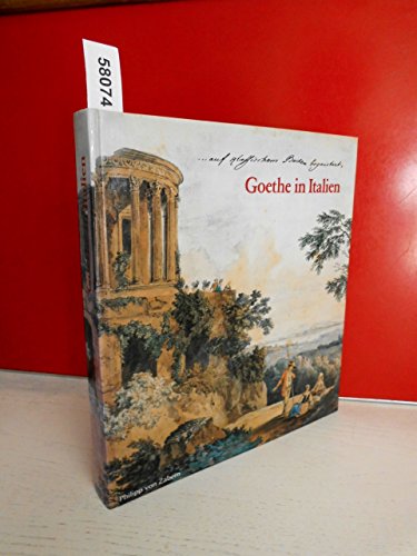 9783805309110: Goethe in Italien: Eine Ausstellung des Goethe-Museums Düsseldorf, Anton-und-Katharina-Kippenberg-Stiftung (German Edition)