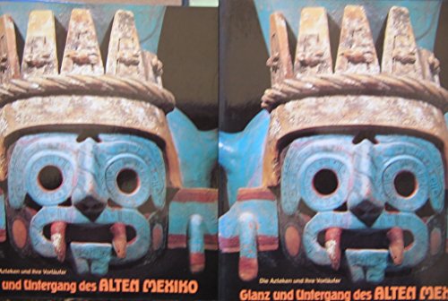 9783805309141: Glanz und Untergang des Alten Mexiko. Die Azteken und ihre Vorlufer
