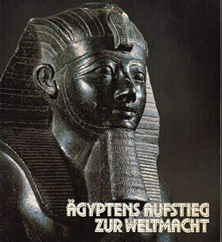 Imagen de archivo de Agyptens Aufstieg zur Weltmacht a la venta por Pages Past--Used & Rare Books