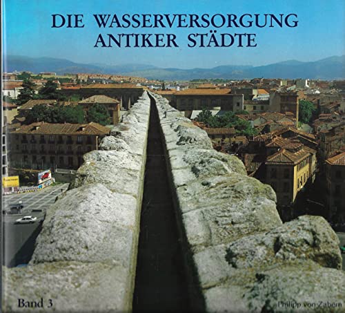 Beispielbild fr Geschichte der Wasserversorgung, Bd.3, Die Wasserversorgung antiker Stdte zum Verkauf von medimops