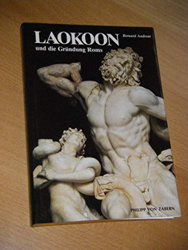 Laokoon und die Gründung Roms. Kulturgeschichte der antiken Welt ; Bd. 39 - Andreae, Bernard