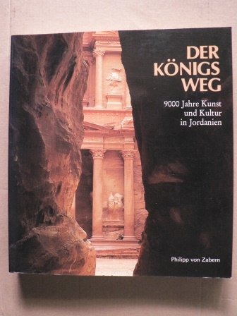 DER KÖNIGSWEG - 9000 Jahre Kunst und Kultur in Jordanien und Palästina. Rautenstrauch-Joest-Museu...