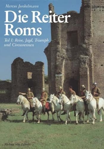 Die Reiter Roms Teil 1 Reise, Jagd, Triumph und Circusrennen