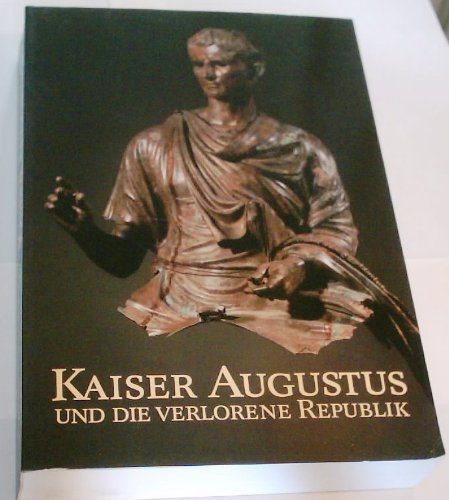 9783805310079: Kaiser Augustus. Und die verlorene Republik