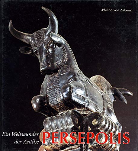 Imagen de archivo de Persepolis: Ein Weltwunder der Antike a la venta por Gerald Wollermann