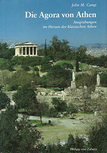 Imagen de archivo de Die Agora von Athen. Ausgrabungen im Herzen des klassischen Athen. a la venta por Grammat Antiquariat