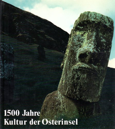 9783805310642: 1500 Jahre Kultur der Osterinsel: Schätze aus dem Land des Hotu Matua (German Edition)