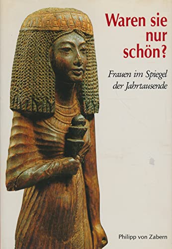 Beispielbild fr Waren sie nur schn? Die Frauen im Spiegel der Jahrtausende zum Verkauf von medimops