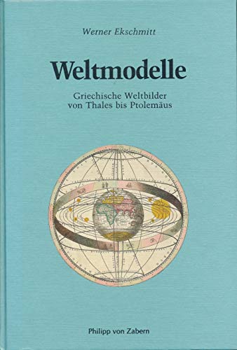 9783805310925: Weltmodelle. Griechische Weltbilder von Thales bis Ptolemus
