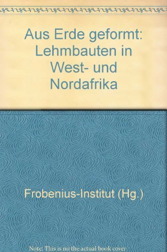 9783805311076: Aus Erde geformt: Lehmbauten in West- und Nordafrika (German Edition)