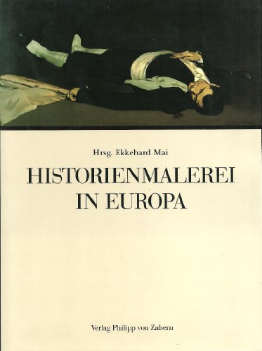 9783805311137: Historienmalerei in Europa: Paradigmen in Form, Funktion und Ideologie (German Edition)
