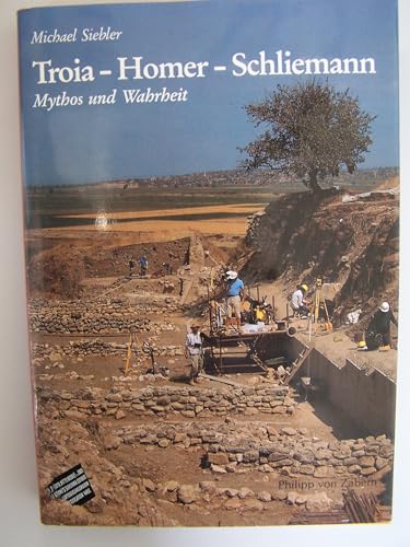 Troia - Homer - Schliemann : Mythos und Wahrheit. Kulturgeschichte der antiken Welt ; Bd. 46 - Siebler, Michael