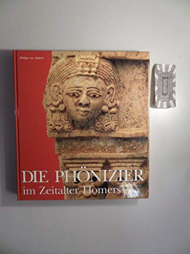 Imagen de archivo de Die Phnizier im Zeitalter Homers (Ausstellungskataloge) a la venta por bookdown