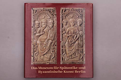 Stock image for Das Museum fr Sptantike und Byzantinische Kunst. Staatliche Museen zu Berlin for sale by Bernhard Kiewel Rare Books