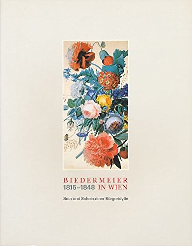 9783805311946: Biedermeier in Wien 1815-1848. Sein und Schein einer Brgeridylle.