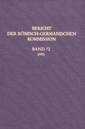 Beispielbild fr Berichte der Rmisch-Germanischen Kommission: Bericht der Rmisch-Germanischen Kommission, Bd.72, 1991 zum Verkauf von medimops