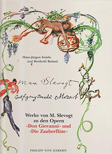Slevogt und Mozart. Werke v. Max Slevogt zu den Opern "Don Giovanni" u. "Die Zauberflöte". Mitarb...