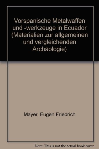 Vorspanische Metallwaffen und -werkzeuge in Ecuador/Armas y herramientas de metal prehispánicas e...