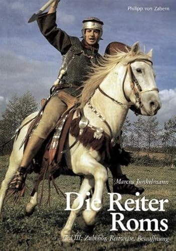 9783805312882: Die Reiter Roms: Zubehor, Reitweise, Bewaffnung