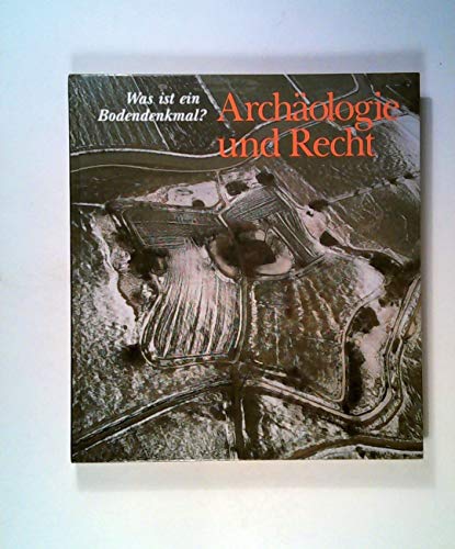 Imagen de archivo de Archologie und Recht. Was ist ein Bodendenkmal? Katalog- Handbuch a la venta por medimops