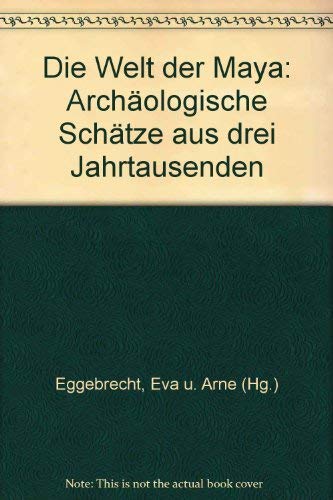 Stock image for Die Welt der Maya. Archologische Schtze aus drei Jahrtausenden. Ausst.[Roemer-und-Pelizaeus-Museum, 1992. for sale by Antiquariat Kai Gro