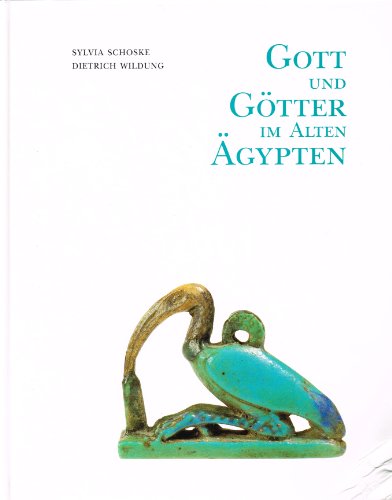 Gott und Götter im alten Ägypten : (veröffentlicht anläßlich der Sonderausstellung Gott und Götte...