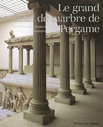 9783805314404: Le grand autel de marbre de Pergame: Redcouverte, historique et reconstruction