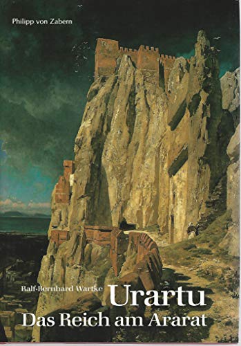Urartu, das Reich am Ararat. Kulturgeschichte der antiken Welt ; Bd. 59 - Wartke, Ralf-Bernhard